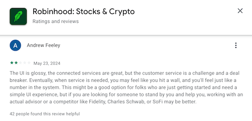 A 2-star review from a Robinhood user who doesn't find customer service very helpful and thinks users who will want any assistance will be happier with an advisor or a competitor. 