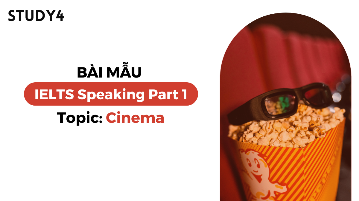 Bài mẫu IELTS Speaking Part 1 - Topic: Cinema