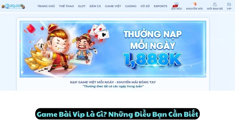 Game Bài Vip Là Gì? Những Điều Bạn Cần Biết