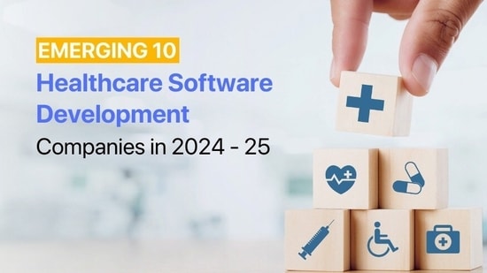 Healthcare Software Development Companies in 2024-25.