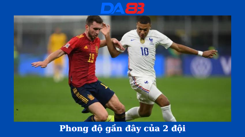 Phong độ của Tây Ban Nha vs Pháp 