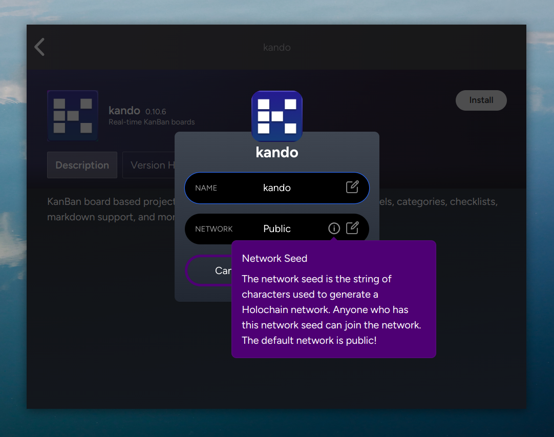 A screenshot of a new dialog box, asking the user for the name of the new kando instance they've installed, as well as a name for the network. A tooltip explains the network field, saying "The network seed is the string of characters used to generate a Holochain network. Anyone who has this network seed can join the network. The default network is public!"