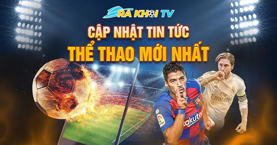 RakhoiTV - Link xem bóng đá được yêu thích nhất Việt Nam