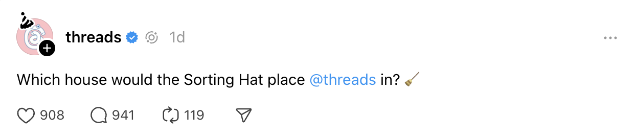 A screenshot from Threads of a post by the official Threads account reading, “Which house would the Sorting Hat place @threads in? 🧹”