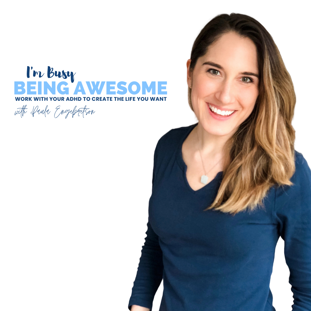 Image of Paula Engebretson, a white woman with long blonde hair and a navy long sleeved shirt with the words, "I'm Busy Being Awesome, work with your ADHD to create the life you want, with Paula Engebretson."