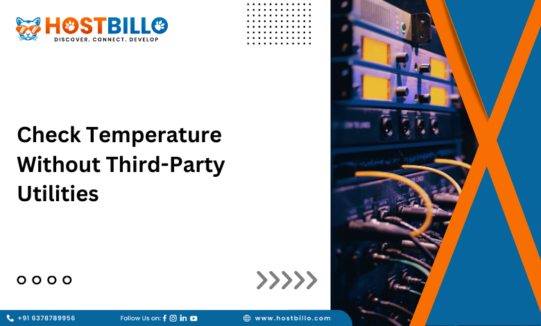 Check Temperature Without Third-Party Utilities