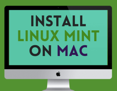 Unlock the Power of Linux Mint on Your MacBook 7