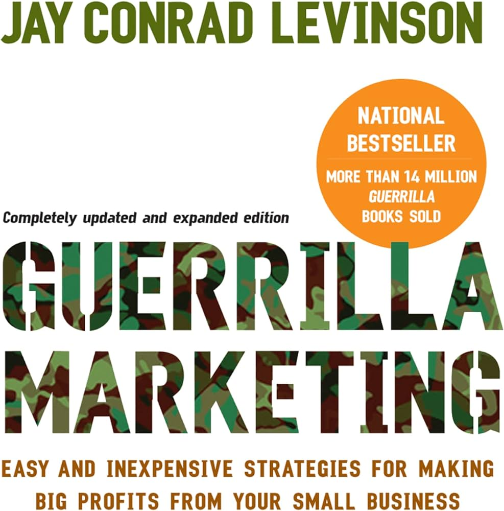 Guerrilla Marketing by Jay Conrad Levinson