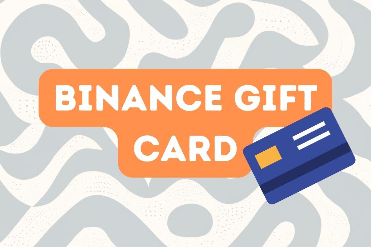 Binance Online Gift Cards (How To Buy and Send Them)