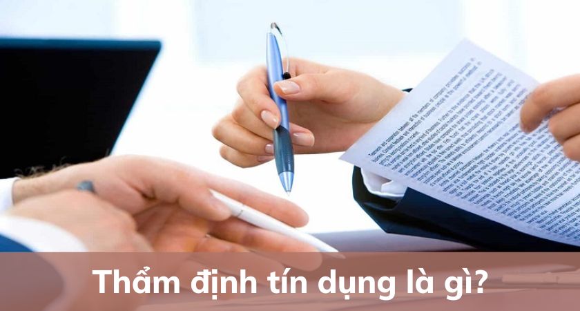 thẩm định tín dụng là gì