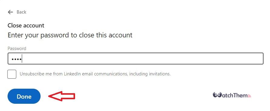 Deleting LinkedIn Account From PC: Put Password down and Click Done
