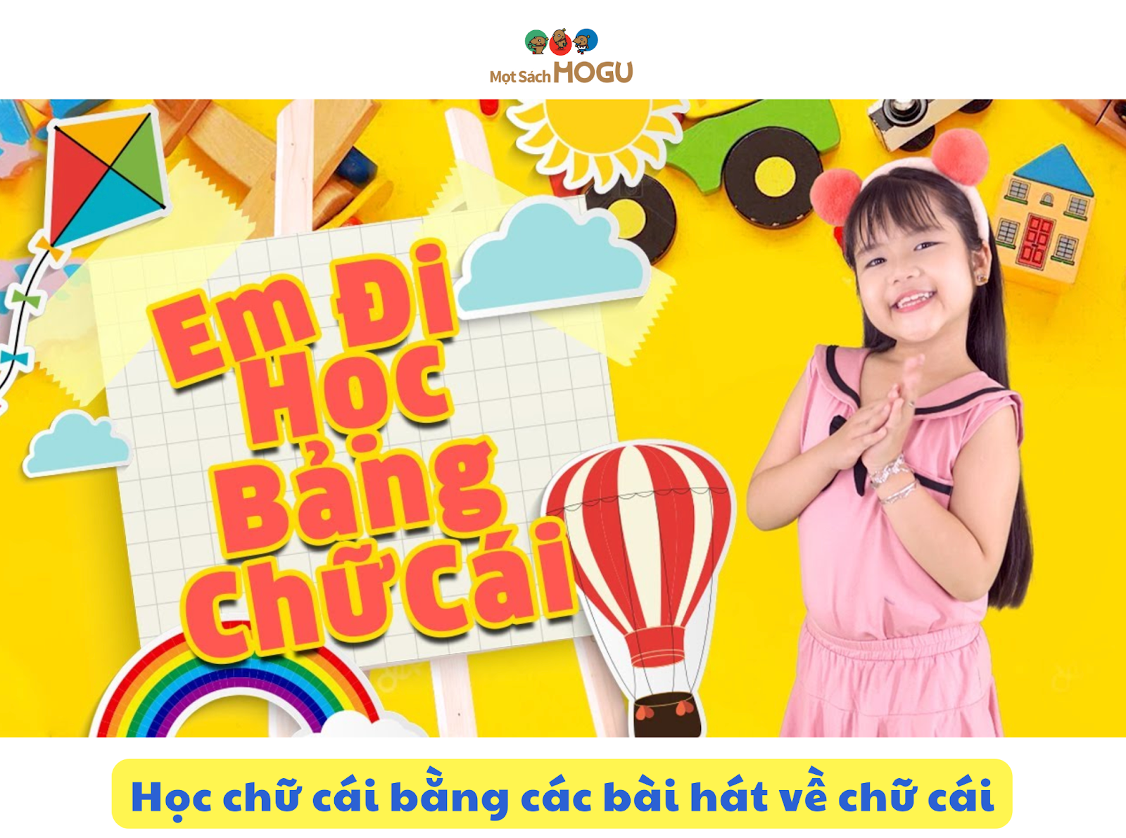 Học chữ cái mầm non 5 tuổi bằng các bài hát về chữ cái