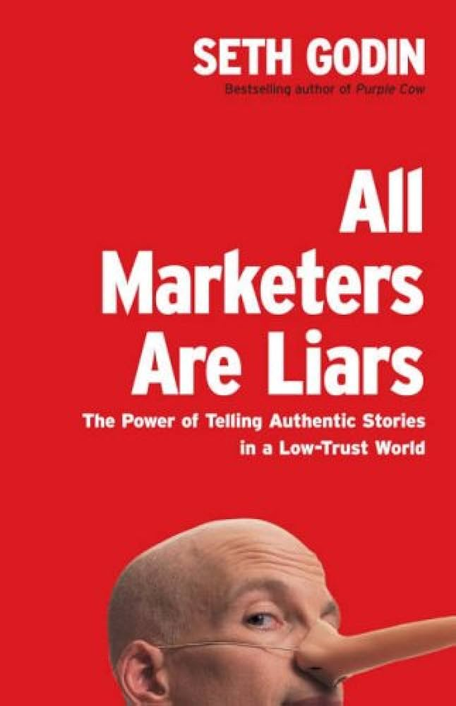 All Marketers Are Liars by Seth Godin