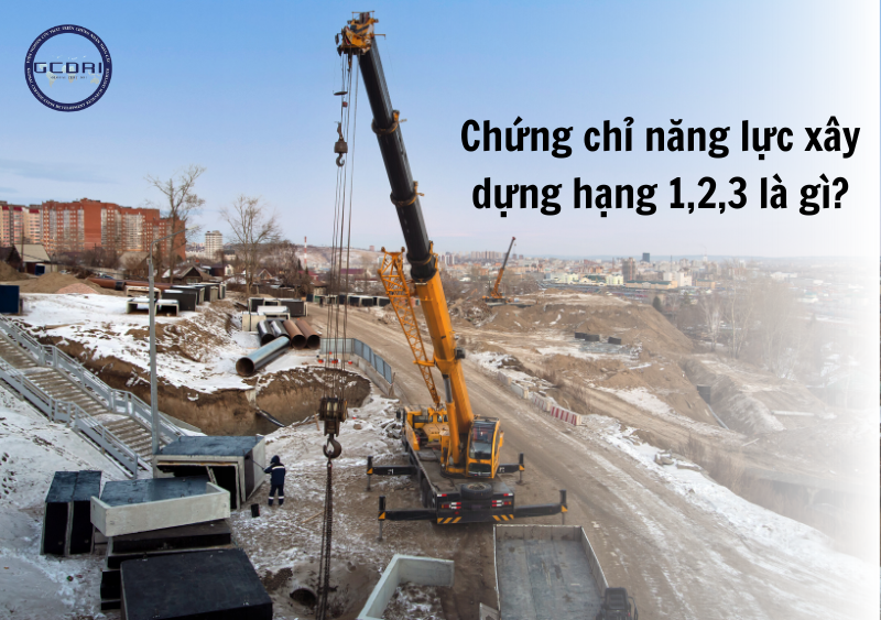 dịch vụ làm chứng chỉ năng lực xây dựng hạng 1,2,3