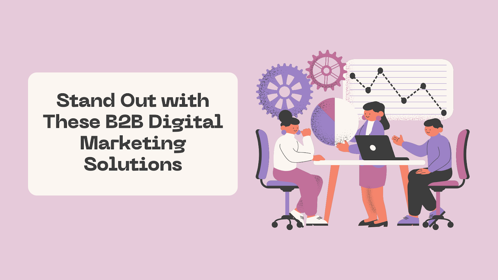 Cutting Edge Digital Marketing Strategies for B2B Growth