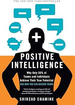 "Positive Intelligence" by Shirzad Chamine