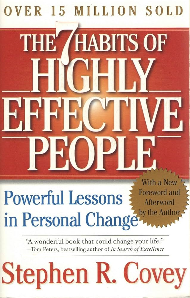 "The 7 Habits of Highly Effective People" by Stephen R. Covey