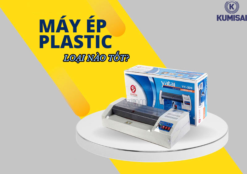 Tìm hiểu máy ép plastic loại nào tốt?