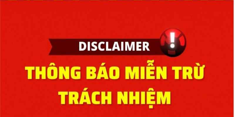 Làm rõ khái niệm miễn trừ trách nhiệm nhà cái EU9