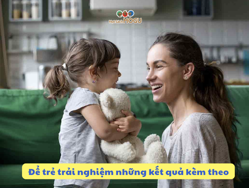 Kỷ luật mềm: Để trẻ trải nghiệm hậu quả