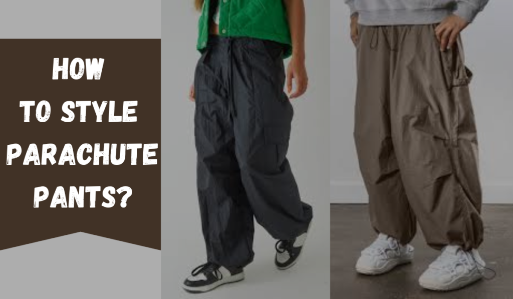 How To Style Parachute Pants