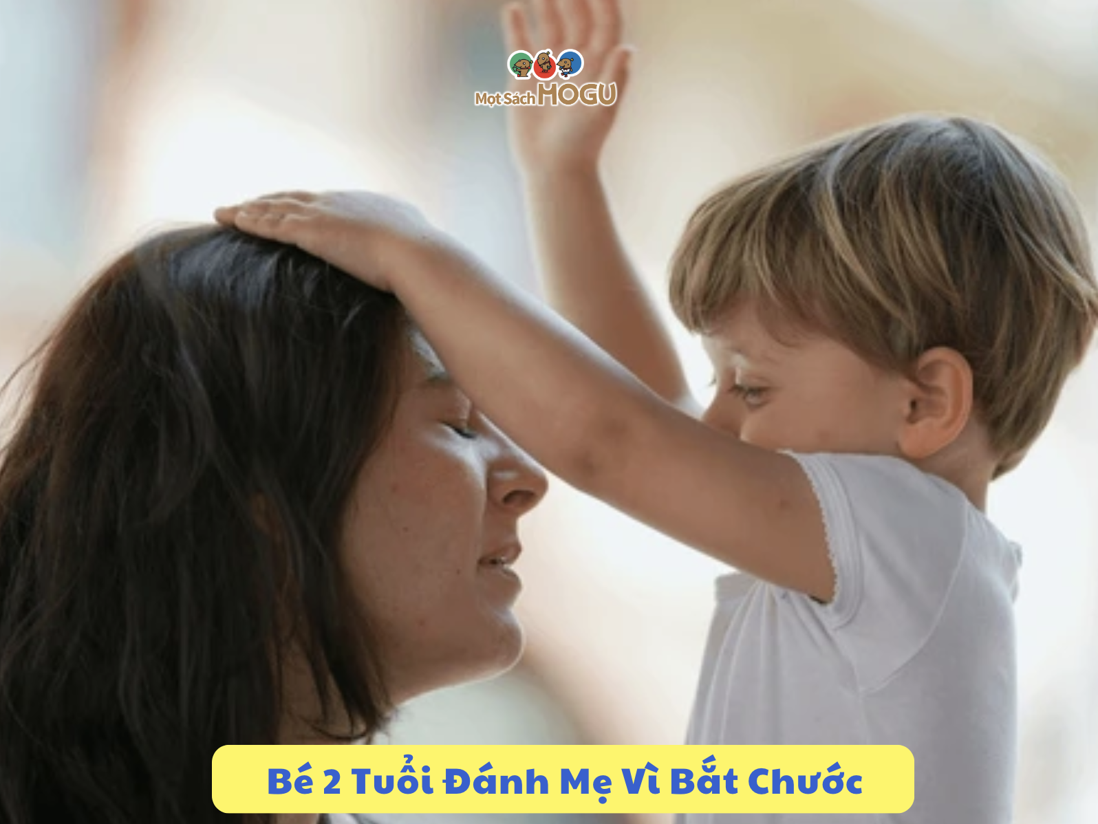 Bé 2 Tuổi Đánh Mẹ Vì Bắt Chước Người Khác