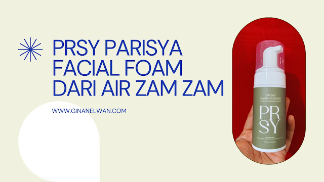 PRSY PARISYA FACIAL FOAM DARI AIR ZAM ZAM