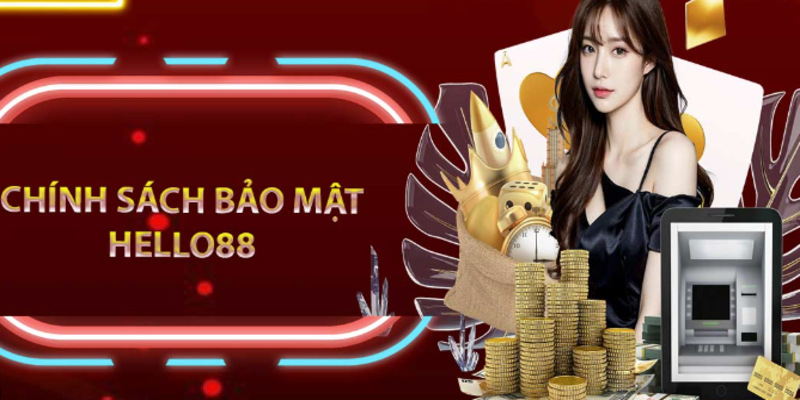 Chính Sách Bảo Mật Hello88