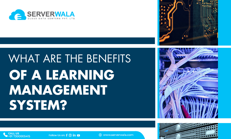 What Are the Benefits of a Learning Management System?