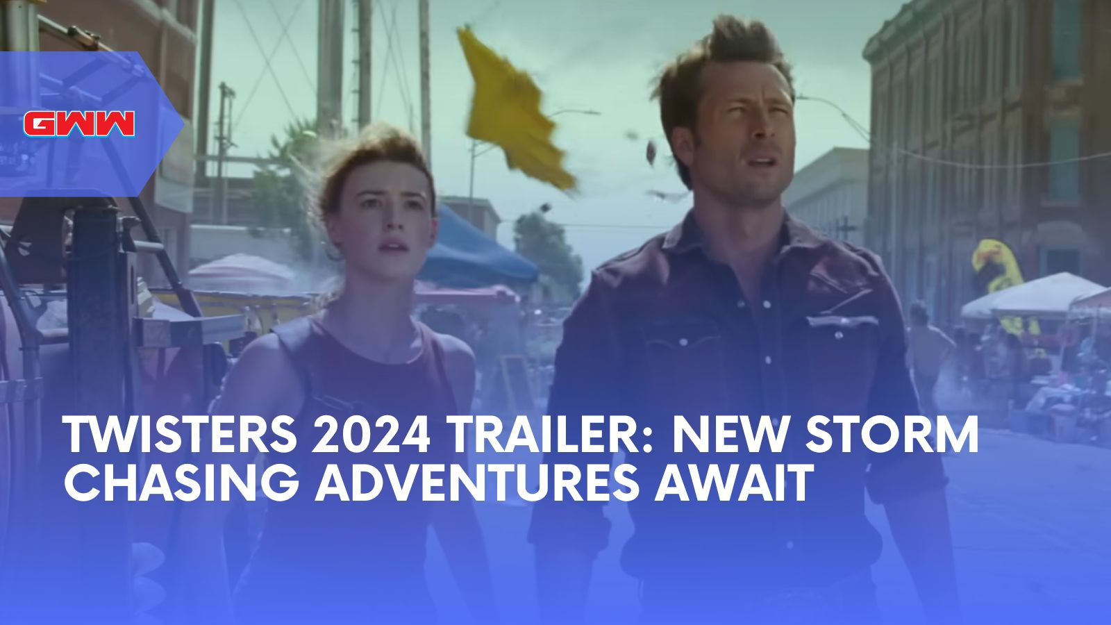 Twisters 2024 Trailer: New Storm Chasing Adventures Await