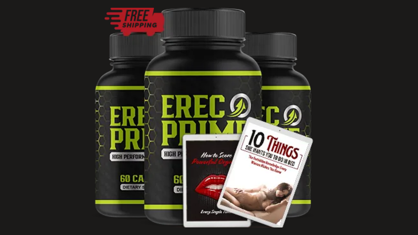 ErecPrime BE CAREFUL! ErecPrime Reviews — Erec Prime Supplement Review —  ErecPrime Review | by Mad Eye | Medium
