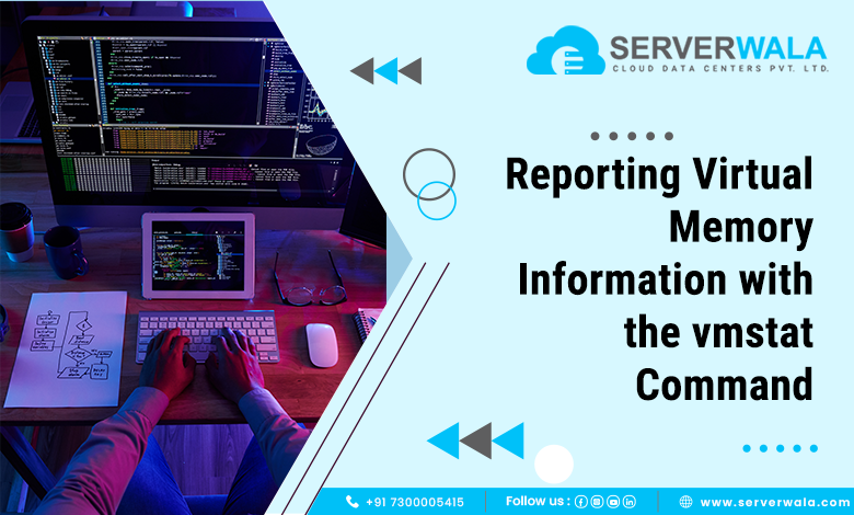 Reporting Virtual Memory Information with the Vmstat Command