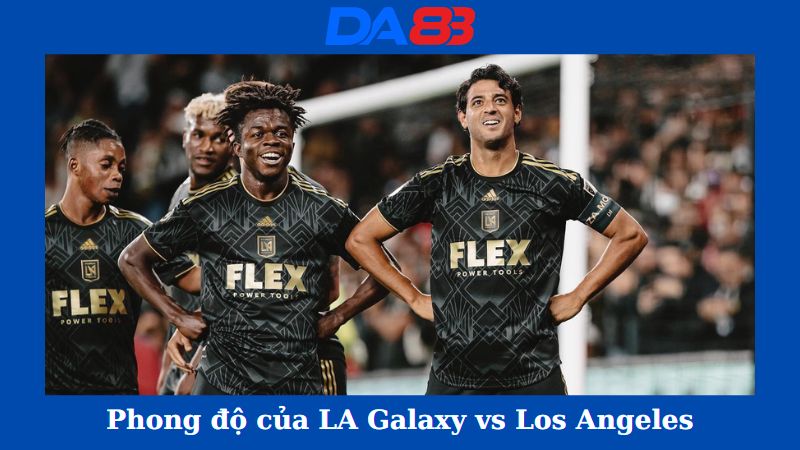 Phong độ của LA Galaxy vs Los Angeles FC