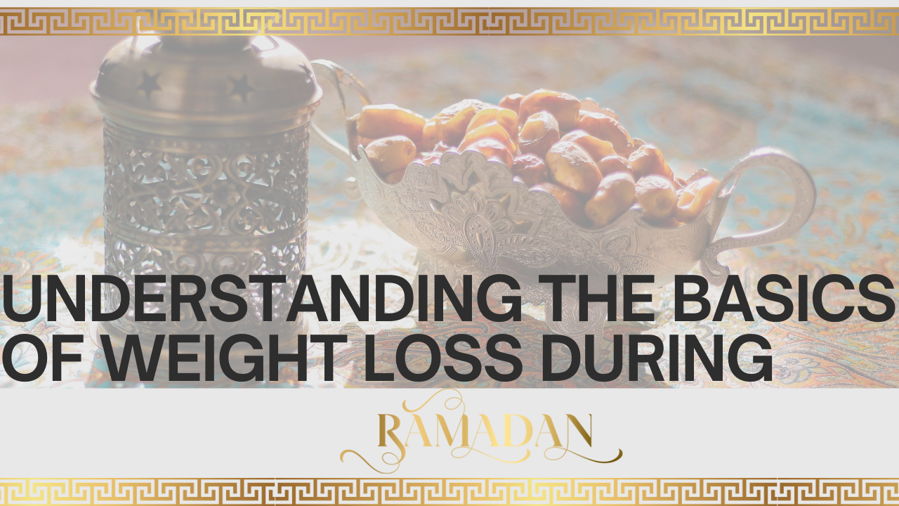 ultimate the basic of weight loss during ramadan