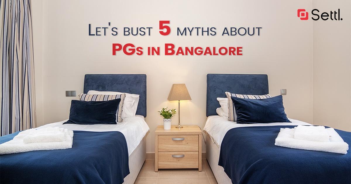 Let’s bust 5 myths about PGs in Bangalore