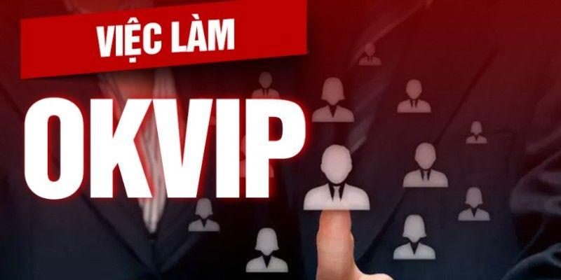 Việc làm OKVIP tại Campuchia - Cơ Hội Kiếm Được Tiền Lương Khủng