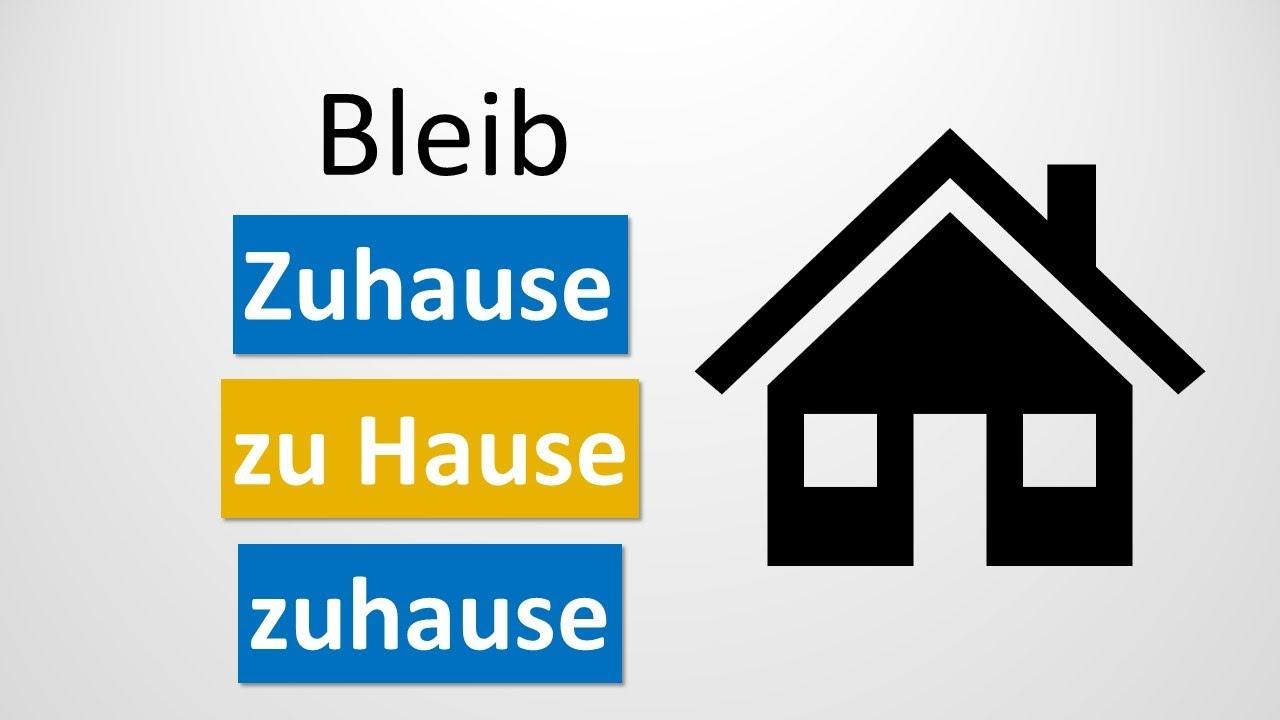 Bleib Zuhause / zu Hause / zuhause | Unterschied | Schrecklich Deutsch