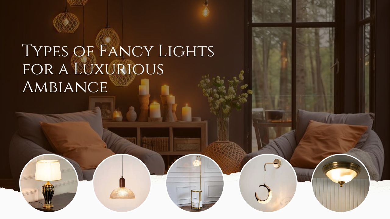 Light Up Your Space with Fancy Lights: A Guide to Luxury