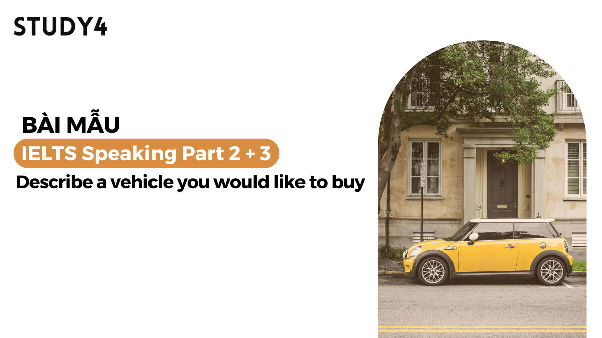 Describe a vehicle you would like to buy - Bài mẫu IELTS Speaking