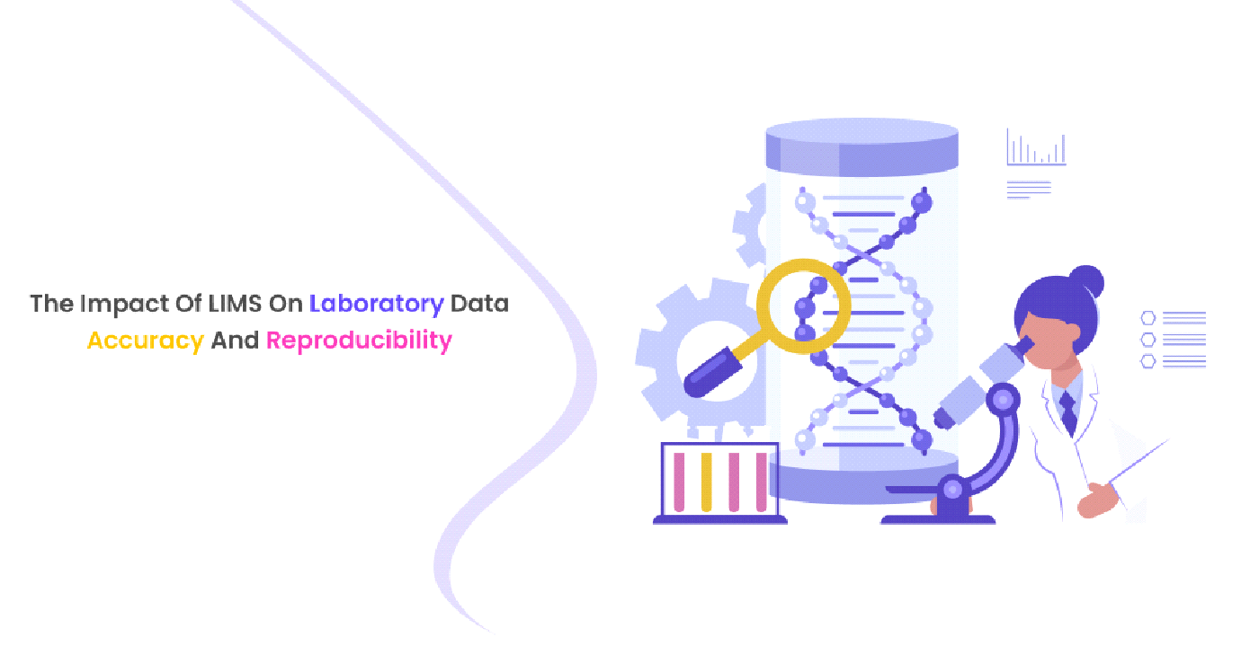 The Impact of LIMS on Laboratory Data Accuracy and Reproducibility