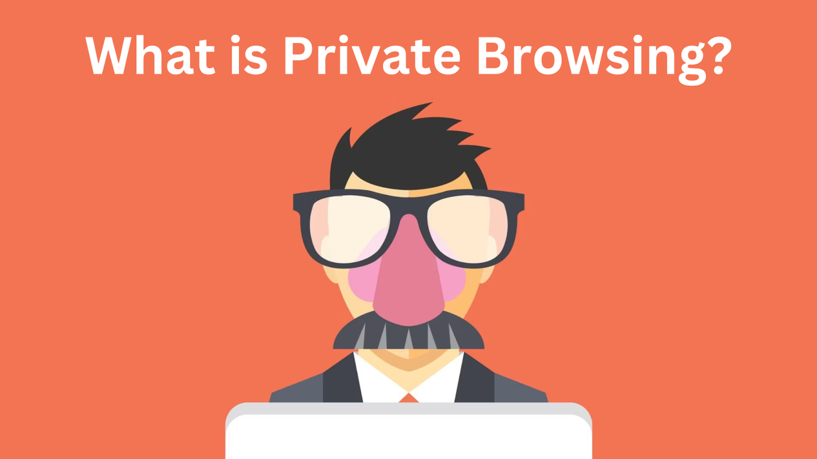 What is Private Browsing: incognito mode vs. VPNs