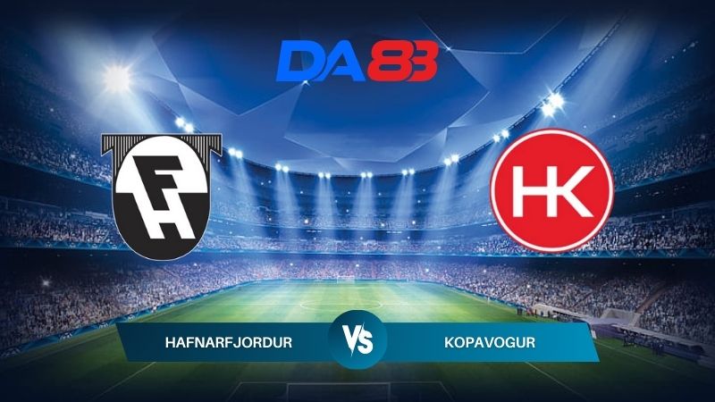 Soi kèo Hafnarfjordur vs Kopavogur 02h15 ngày 16/07/2024