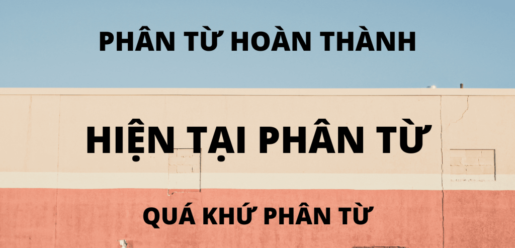 Hiện tại phân từ là gì?