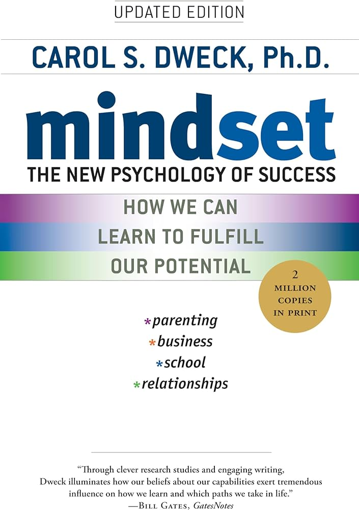 "Mindset: The New Psychology of Success," Carol S. Dweck