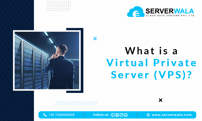 What Is a Virtual Private Server (VPS)?