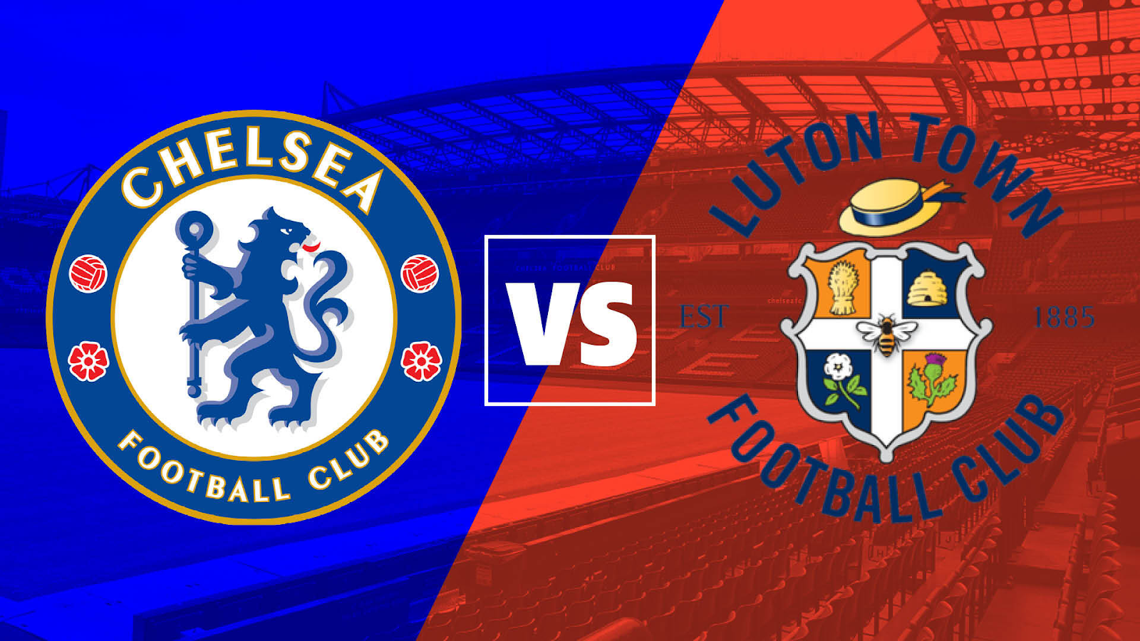 Chelsea vs Luton 

