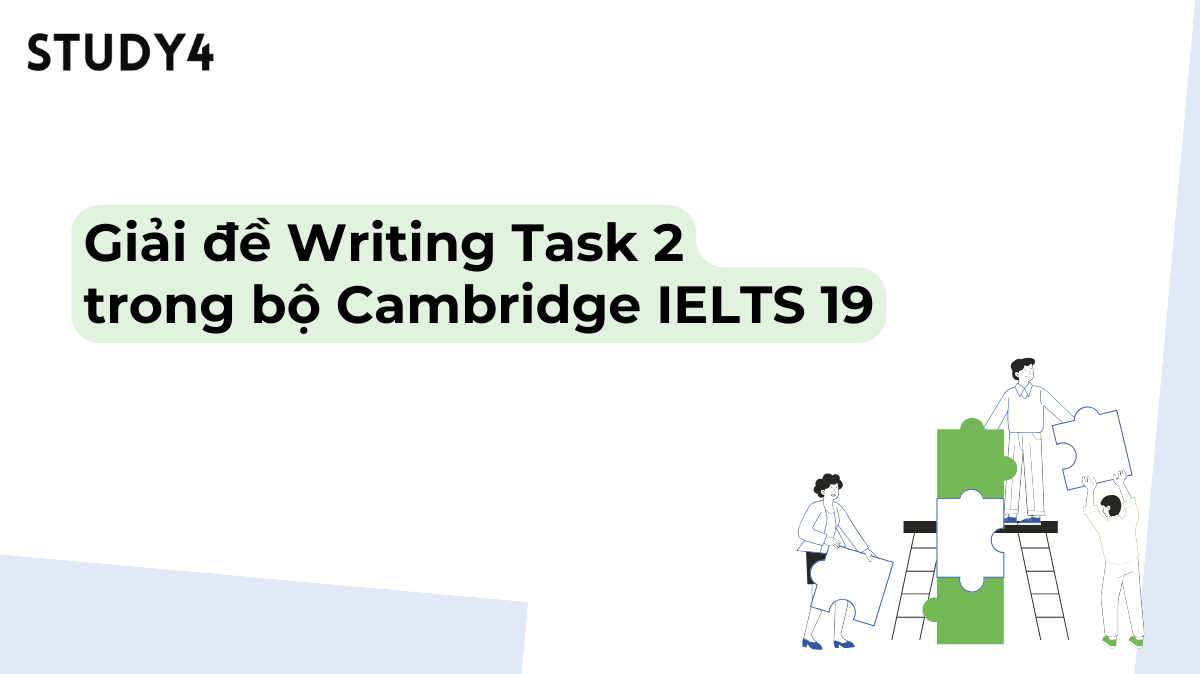 Giải đề Writing Task 2 cho Cambridge IELTS 19