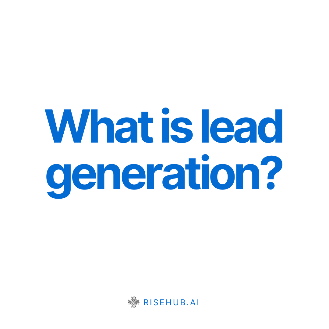 What is lead generation?