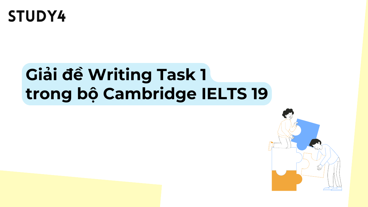 Giải đề Writing Task 1 cho Cambridge IELTS 19