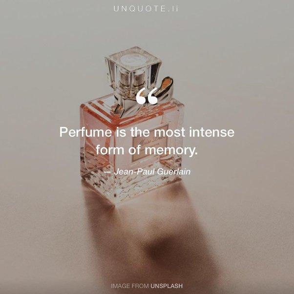 Can some perfumes suddenly remind you of old memories and some persons? -  Quora